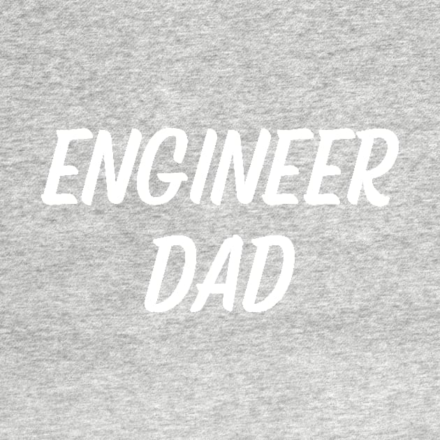 Engineer dad by Word and Saying